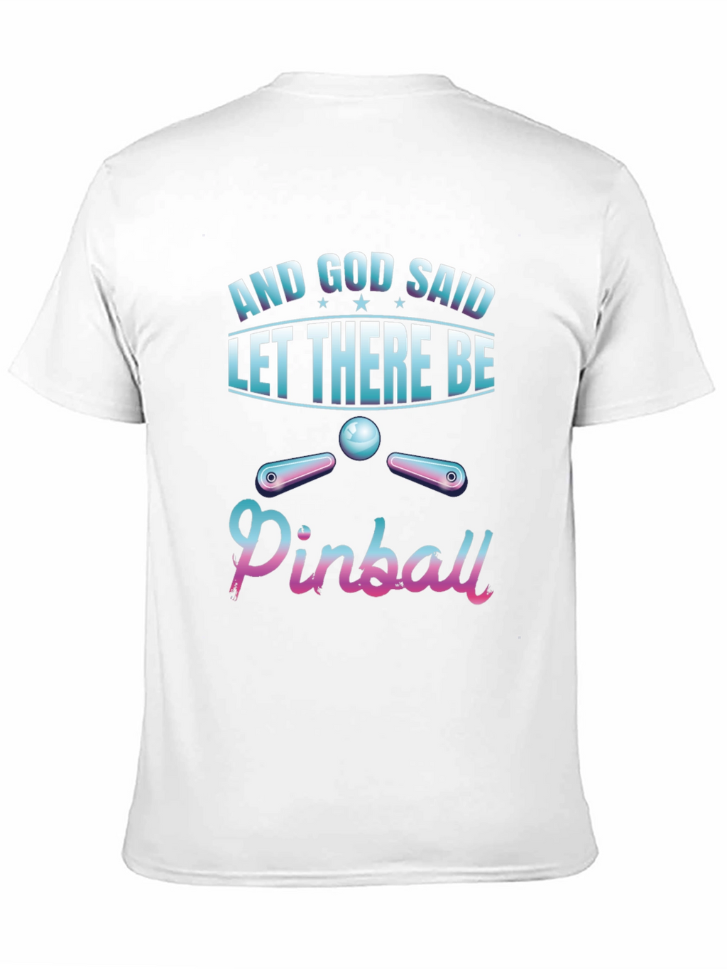 And God Said Pinball T-Shirt - Unique Design