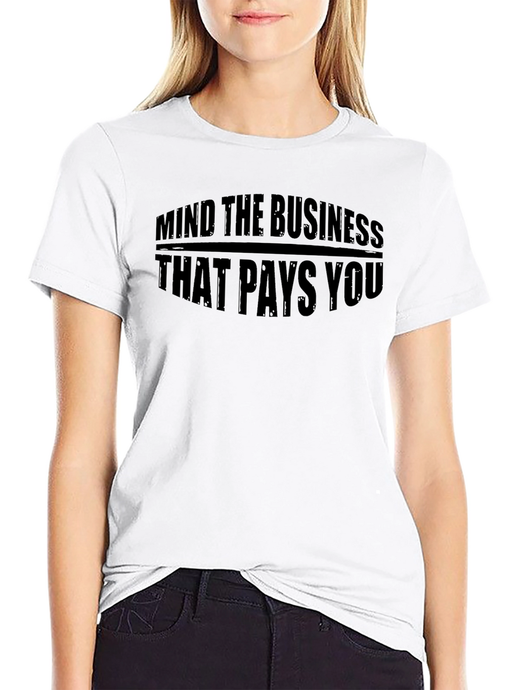 Mind The Business That Pays You Black T-Shirt