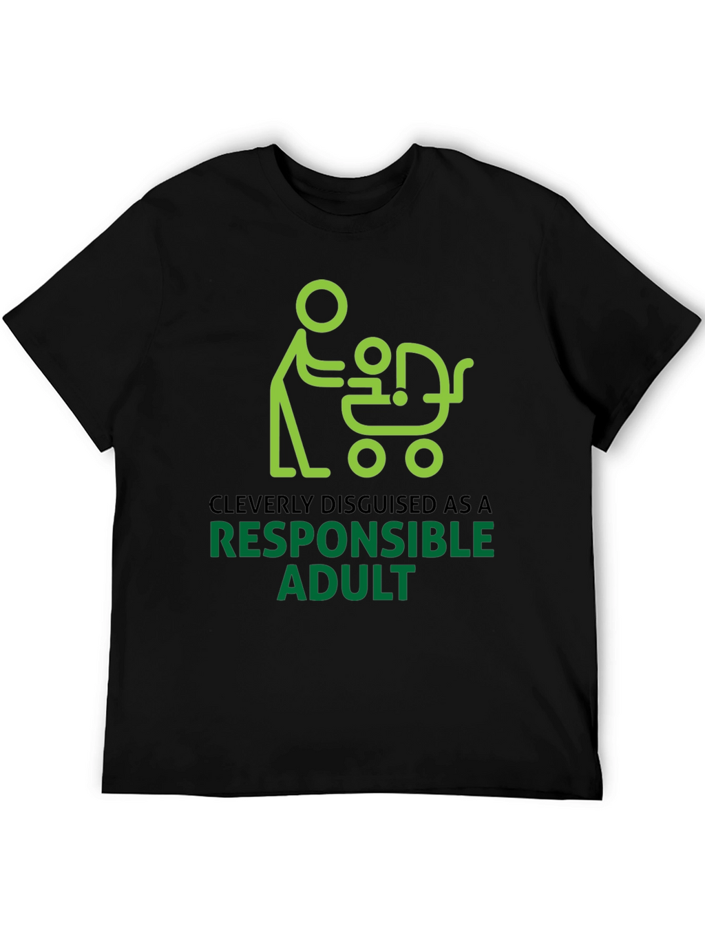 Cleverly Disguised Responsible Adult Graphic Tee
