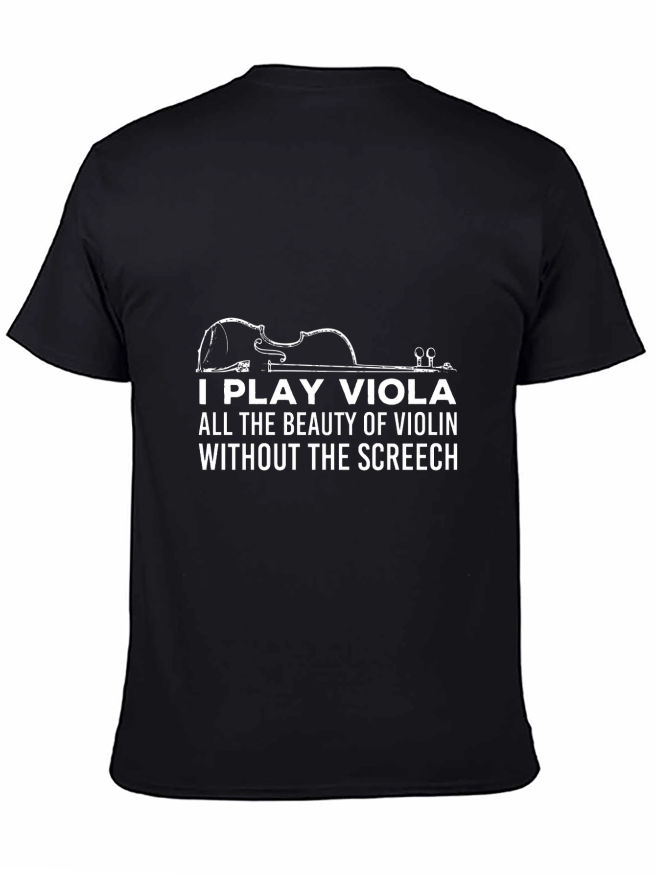 Viola Player T-Shirt - Beauty Without the Screech