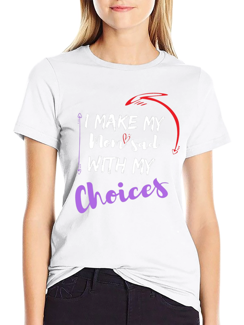 I Make My Mom Sad With My Choices T-Shirt