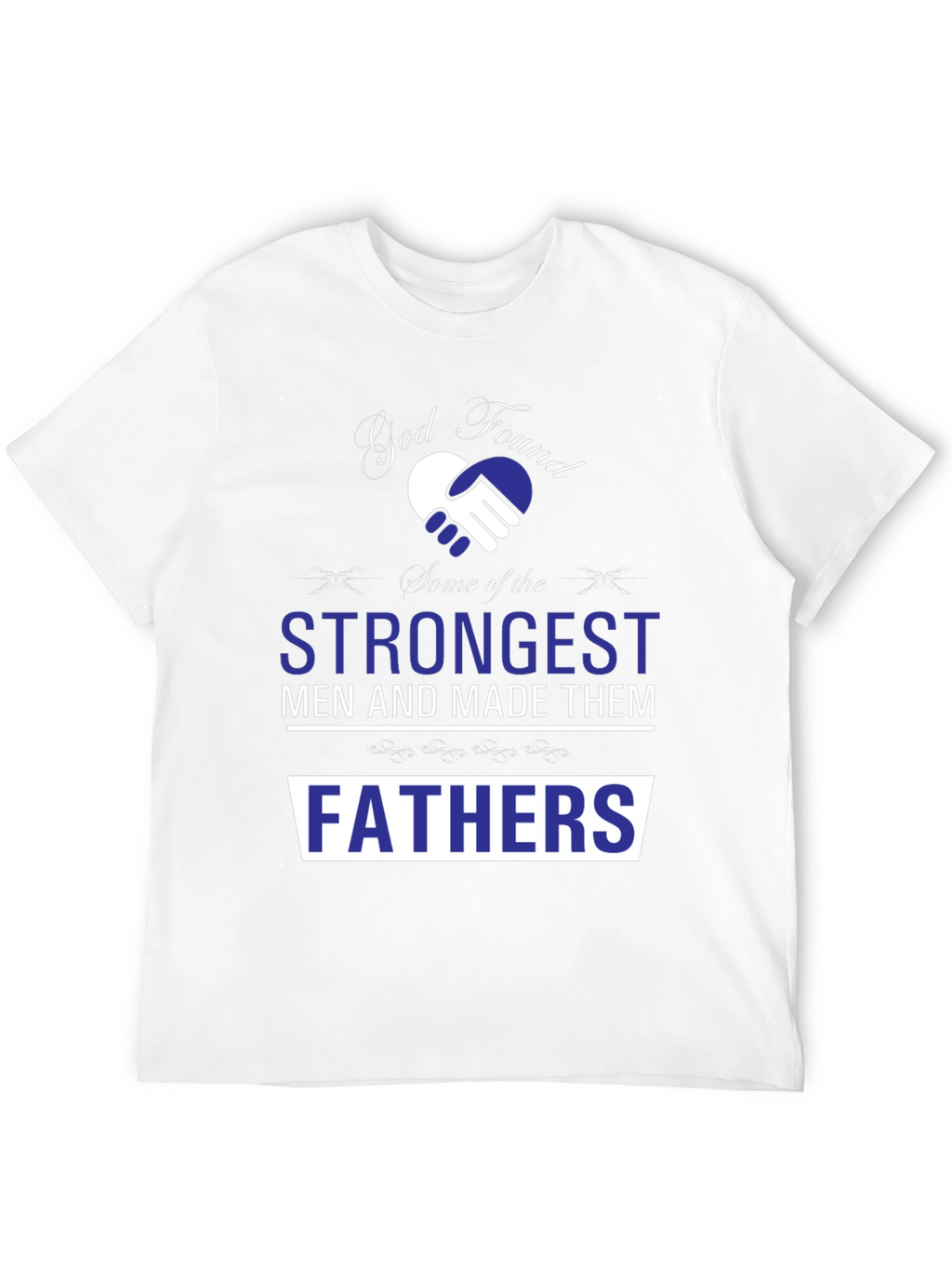Strongest Fathers T-Shirt - Fathers Day Gift