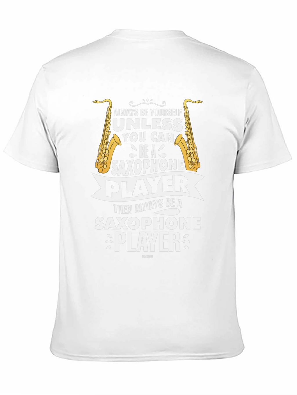 Saxophone Player Graphic Tee - Always Be Yourself T-Shirt