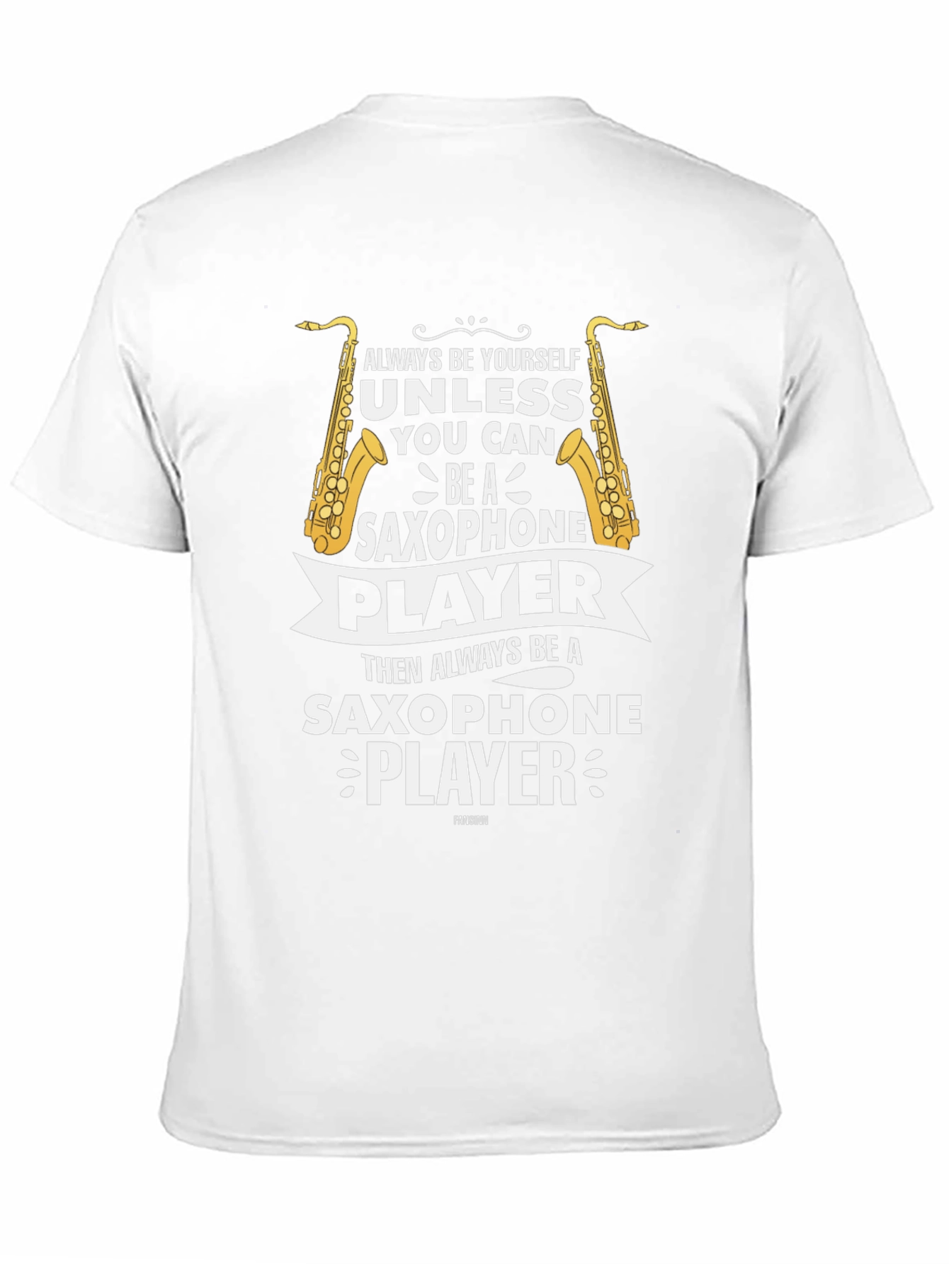 Saxophone Player Graphic Tee - Always Be Yourself T-Shirt