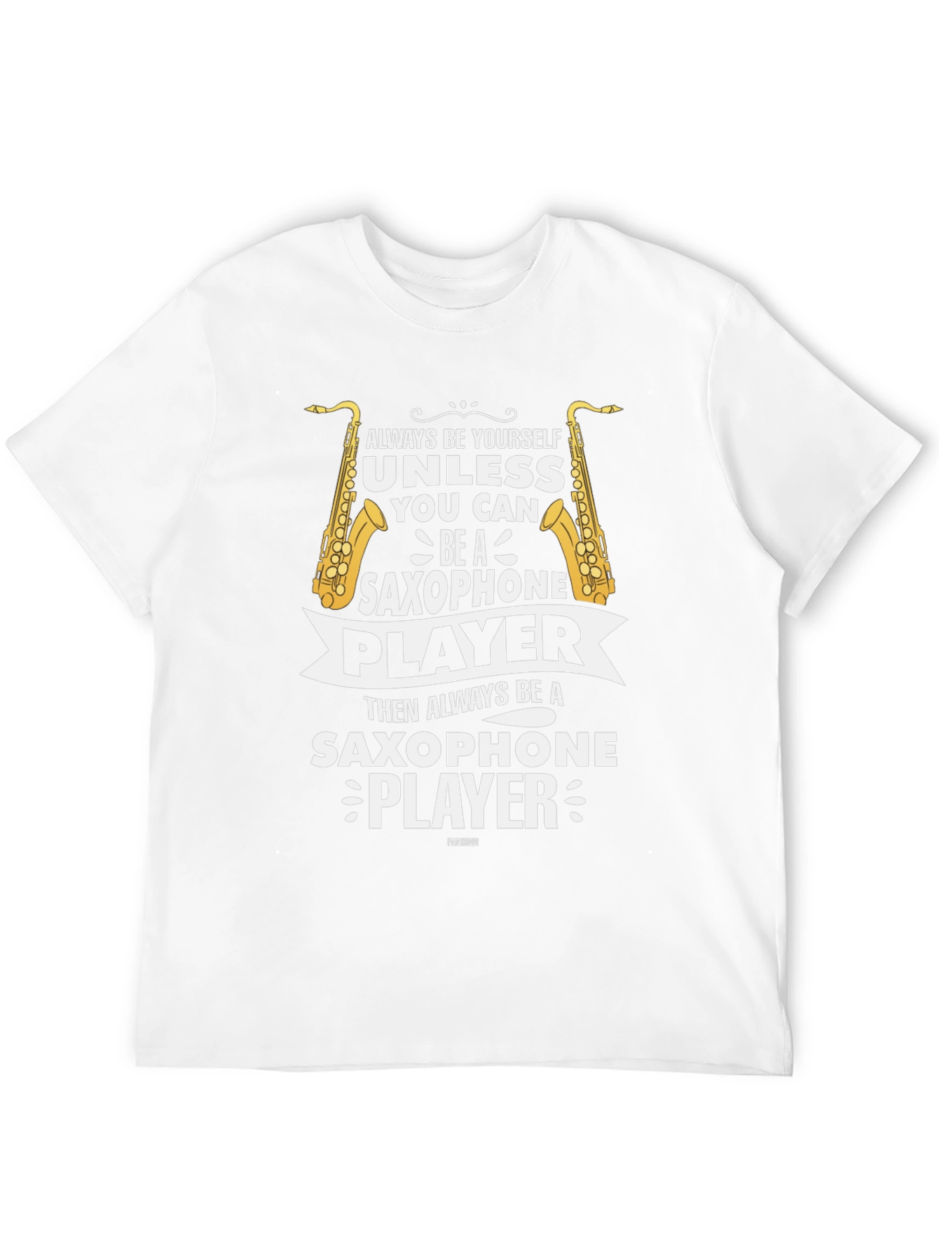 Saxophone Player Graphic Tee - Always Be Yourself T-Shirt