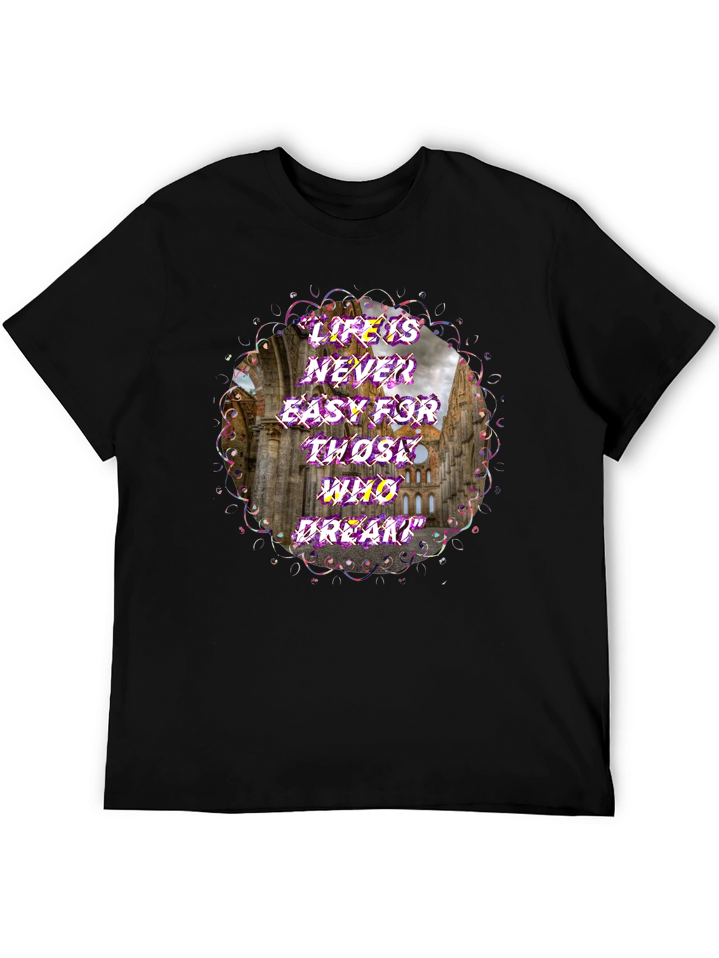 Life is Never Easy T-Shirt