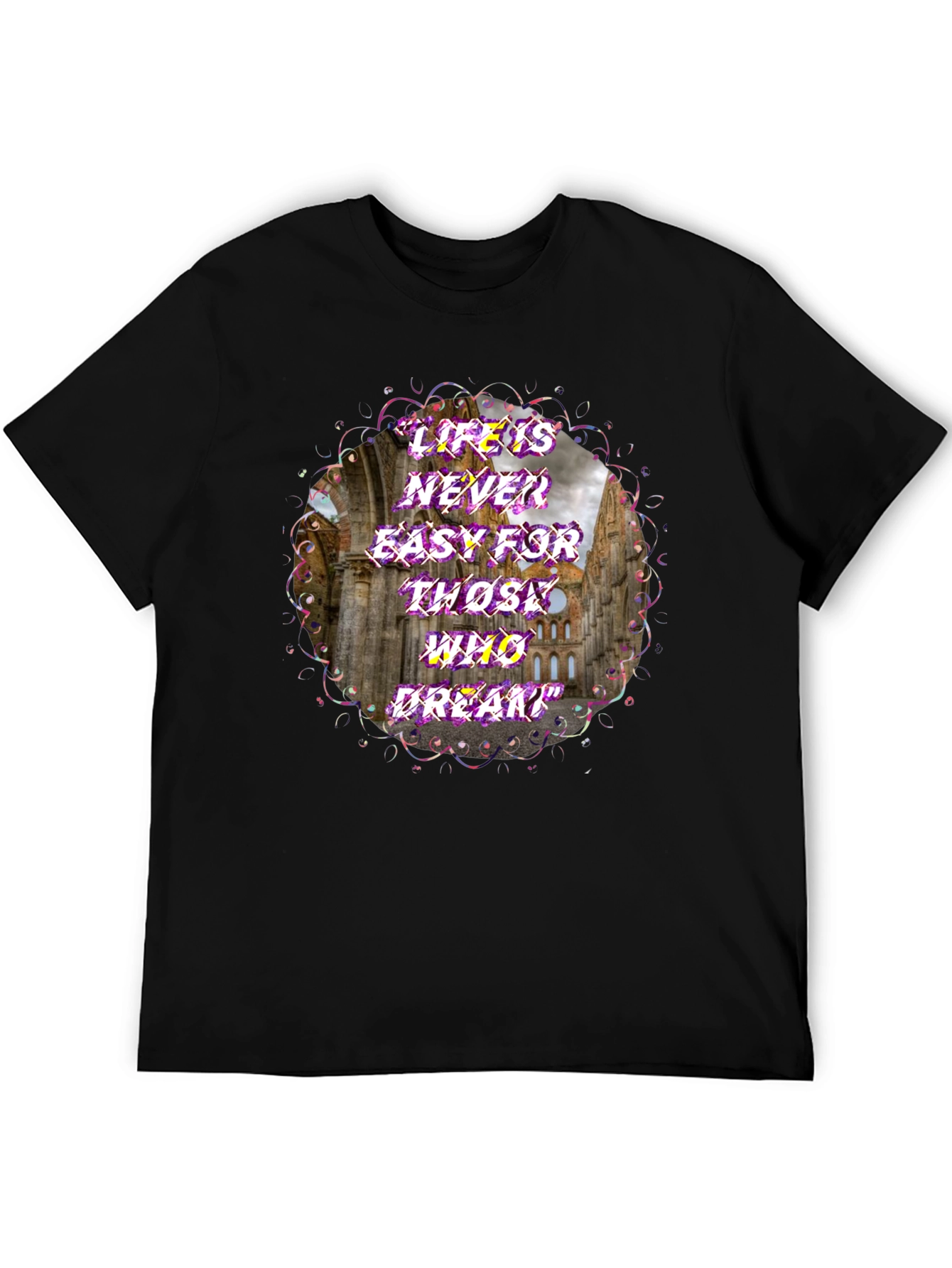 Life is Never Easy T-Shirt
