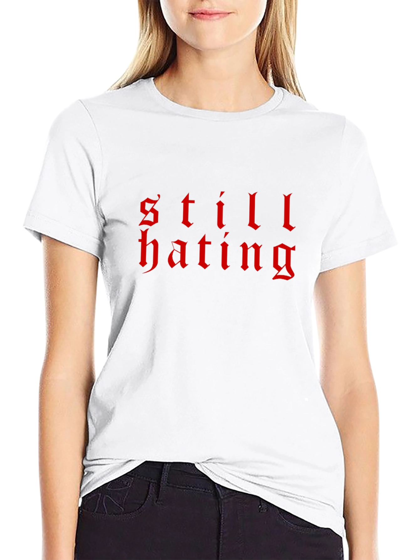 Still Hating Graphic Tee