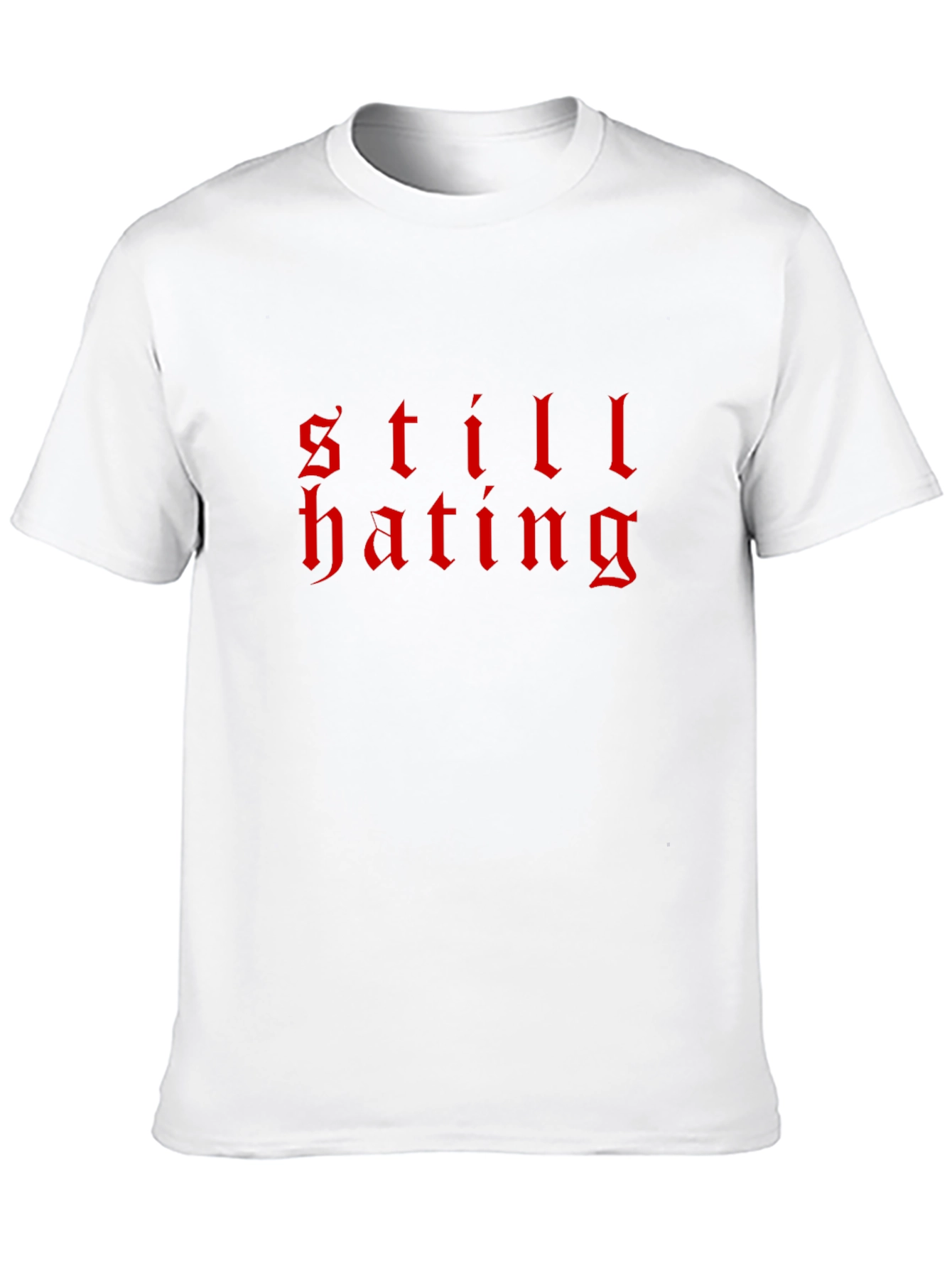 Still Hating Graphic Tee