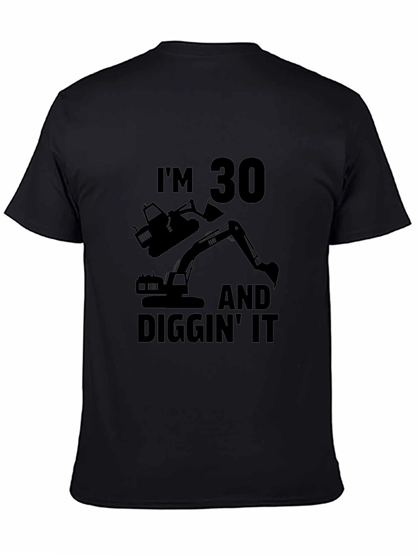 Im 30 Diggin It T-Shirt