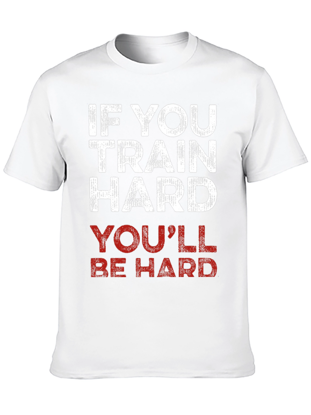 Train Hard T-Shirt - Funny Workout Gym Tee