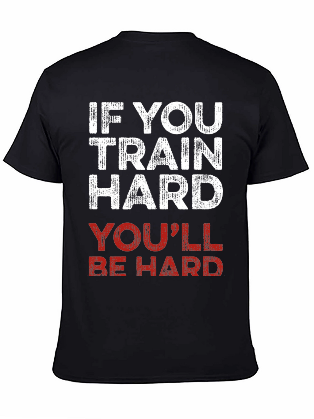 Train Hard T-Shirt - Funny Workout Gym Tee