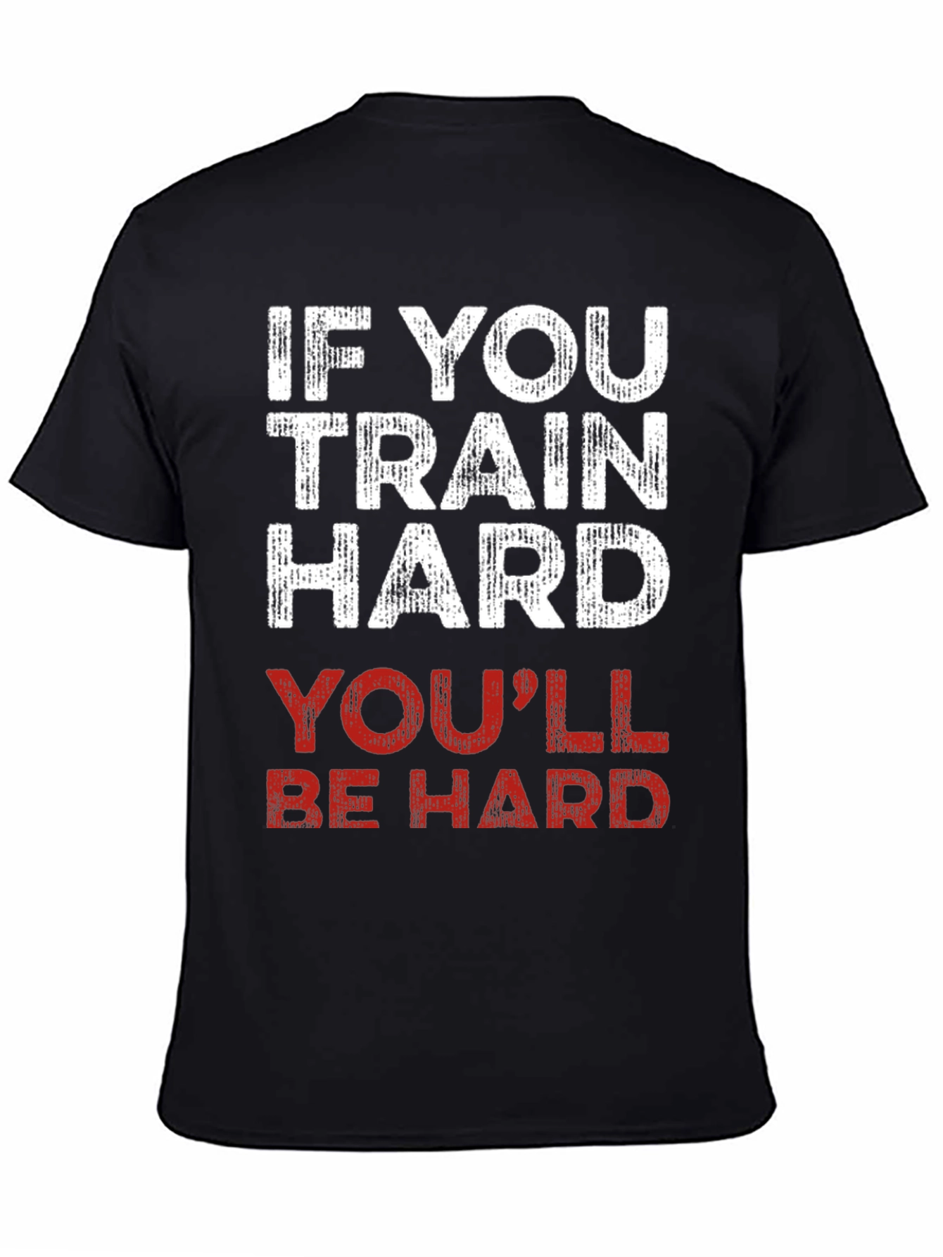 Train Hard T-Shirt - Funny Workout Gym Tee