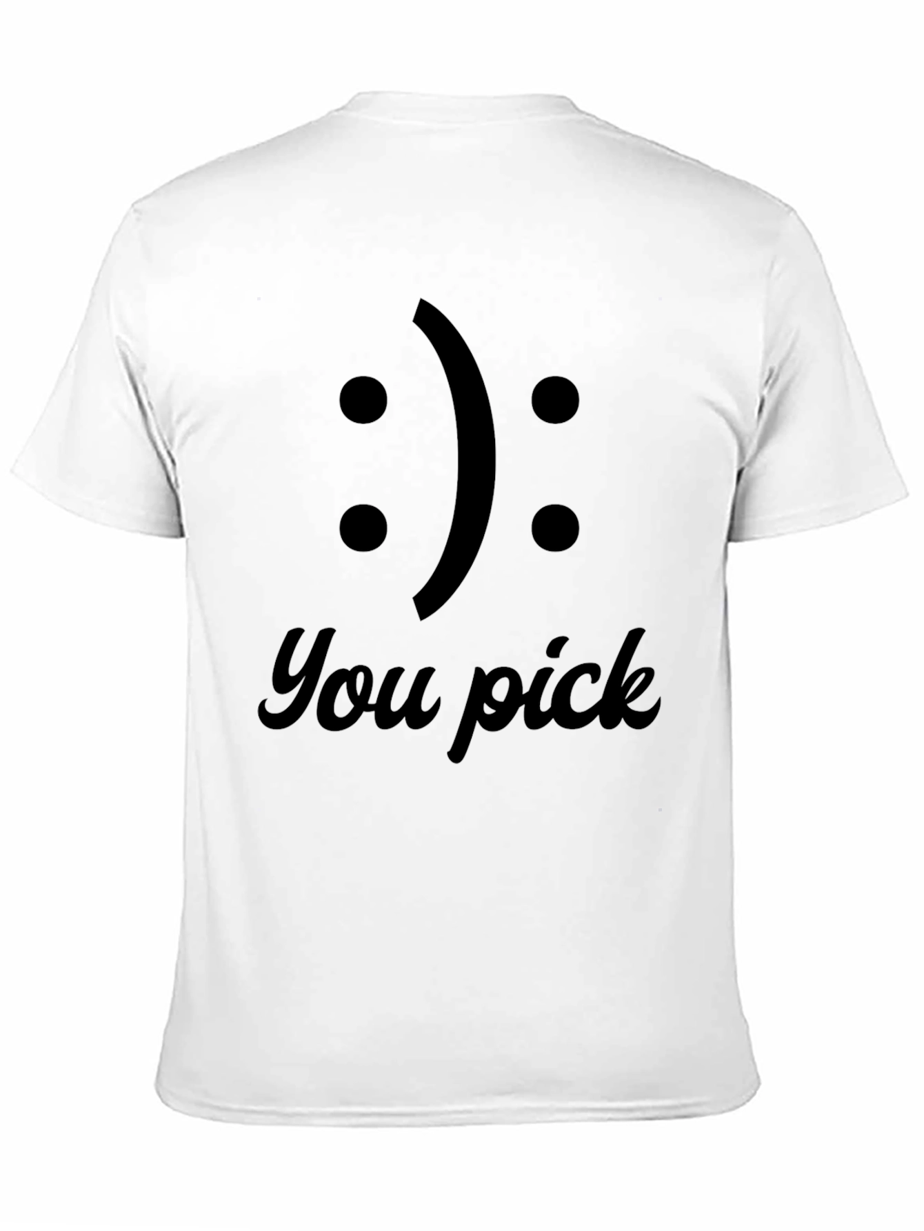 You Pick T-Shirt: Funny Emoji Choice Tee