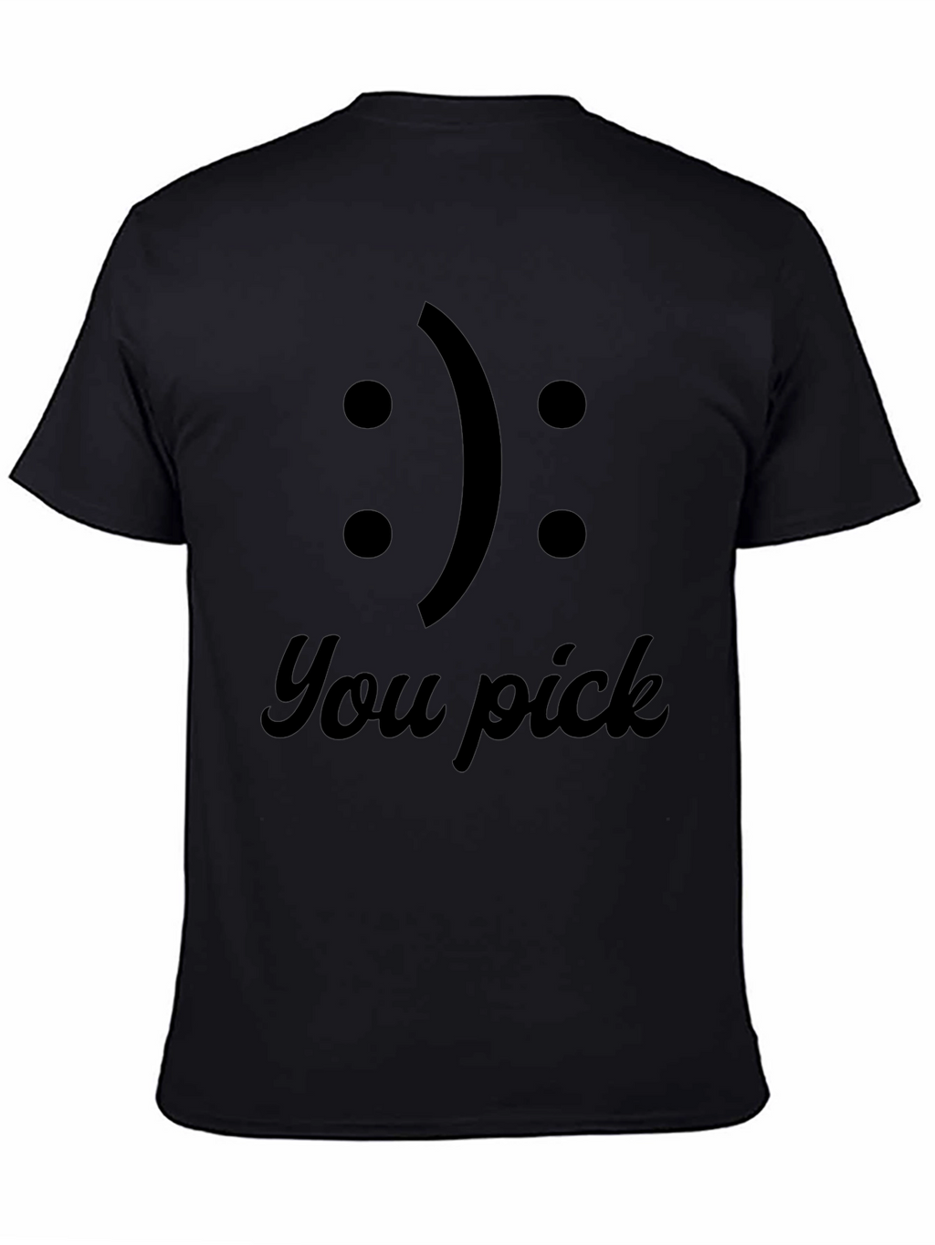 You Pick T-Shirt: Funny Emoji Choice Tee