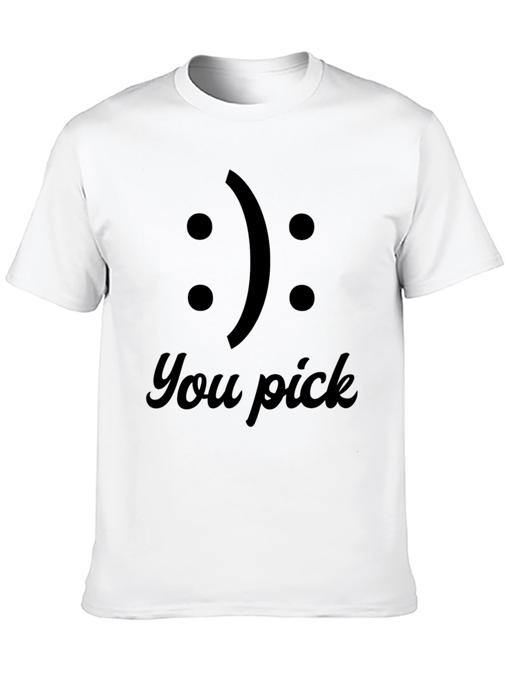 You Pick T-Shirt: Funny Emoji Choice Tee