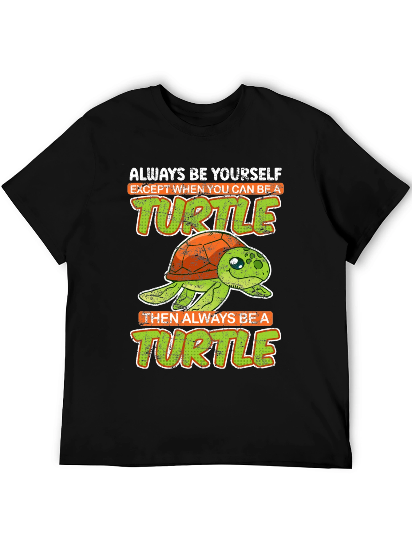 Funny Turtle Graphic Tee - Always Be Yourself T-Shirt