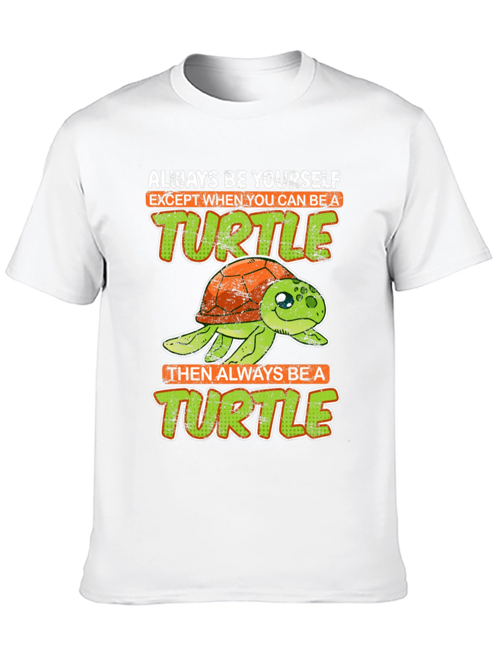 Funny Turtle Graphic Tee - Always Be Yourself T-Shirt