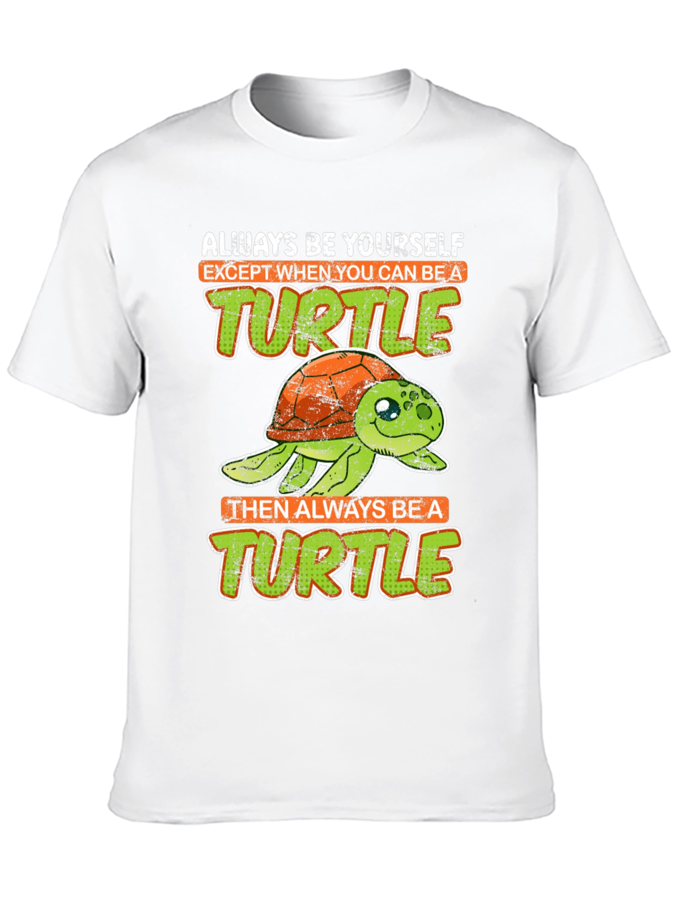 Funny Turtle Graphic Tee - Always Be Yourself T-Shirt