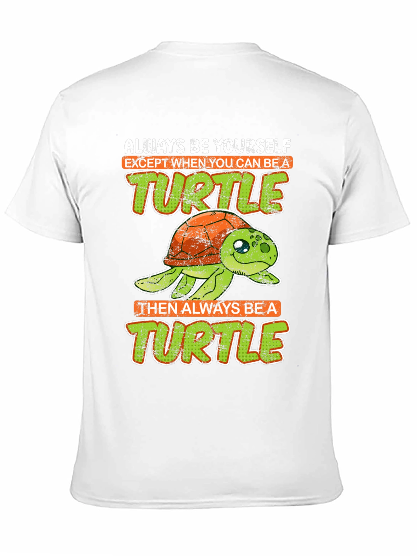 Funny Turtle Graphic Tee - Always Be Yourself T-Shirt