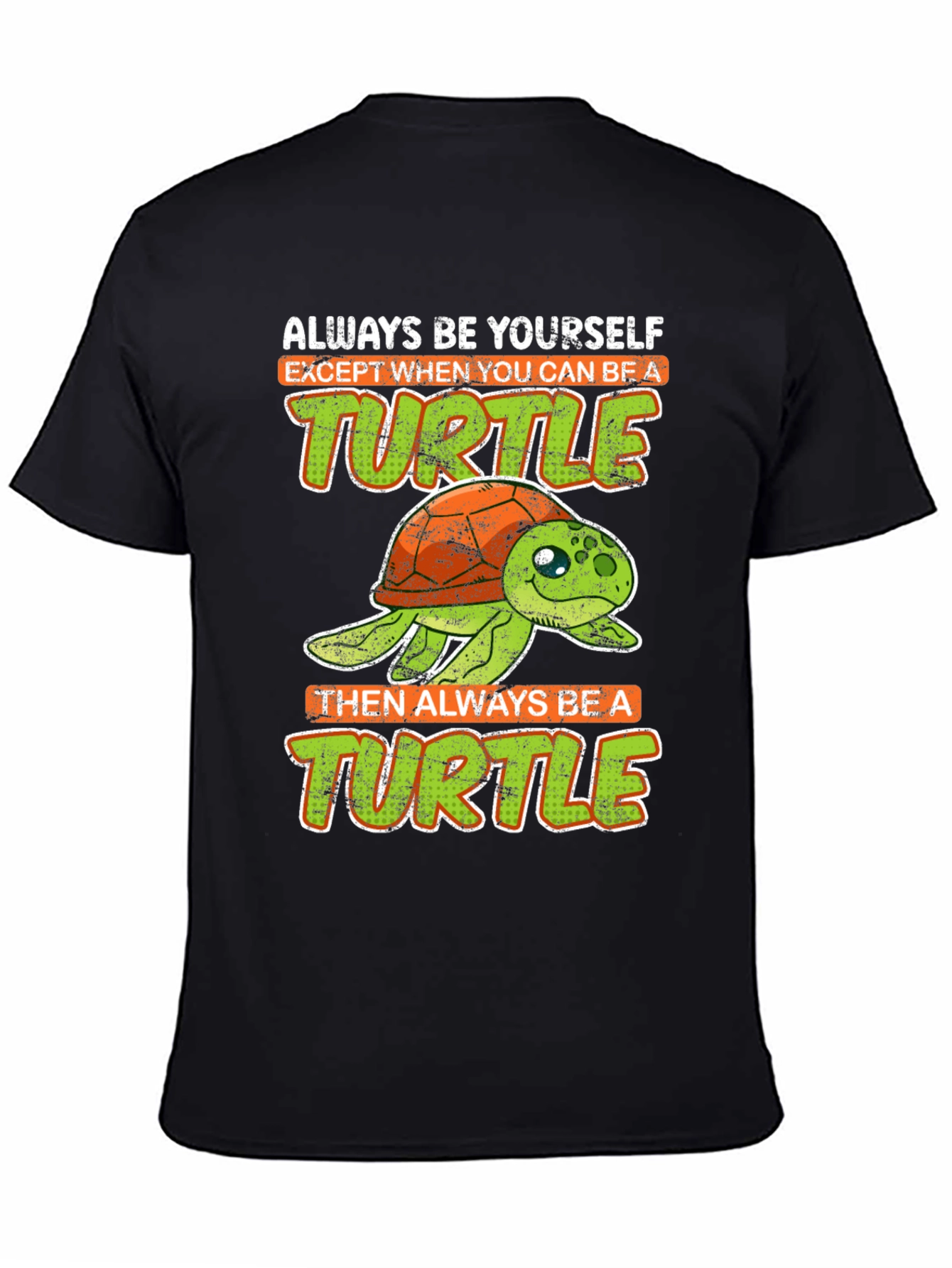 Funny Turtle Graphic Tee - Always Be Yourself T-Shirt
