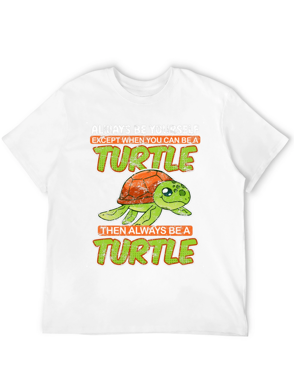 Funny Turtle Graphic Tee - Always Be Yourself T-Shirt