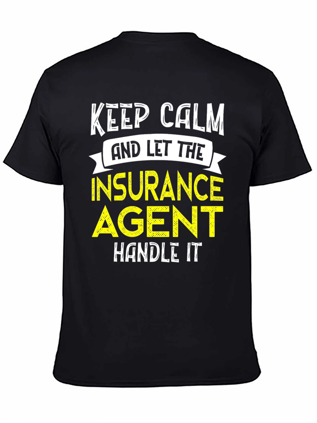 Keep Calm Insurance Agent T-Shirt
