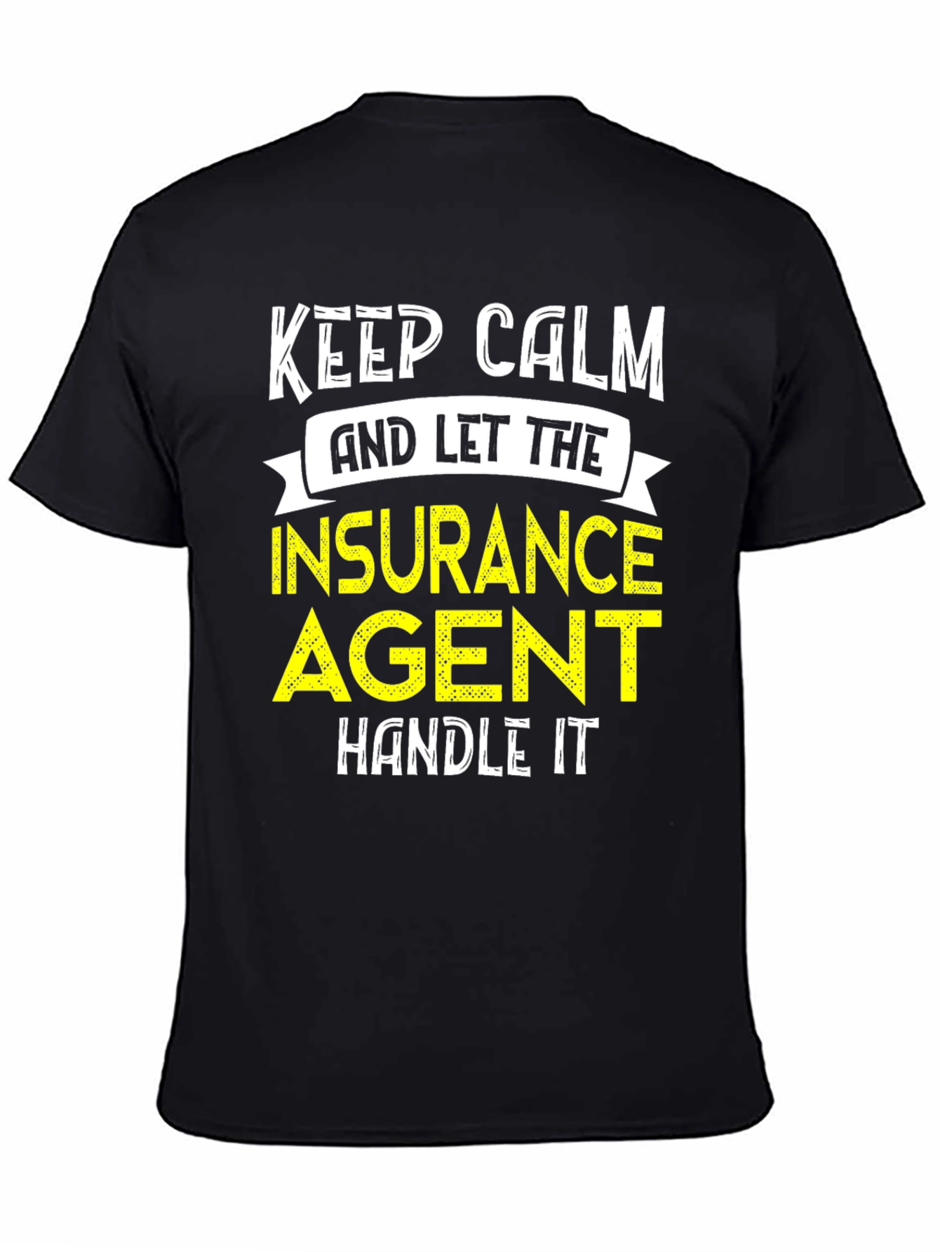 Keep Calm Insurance Agent T-Shirt