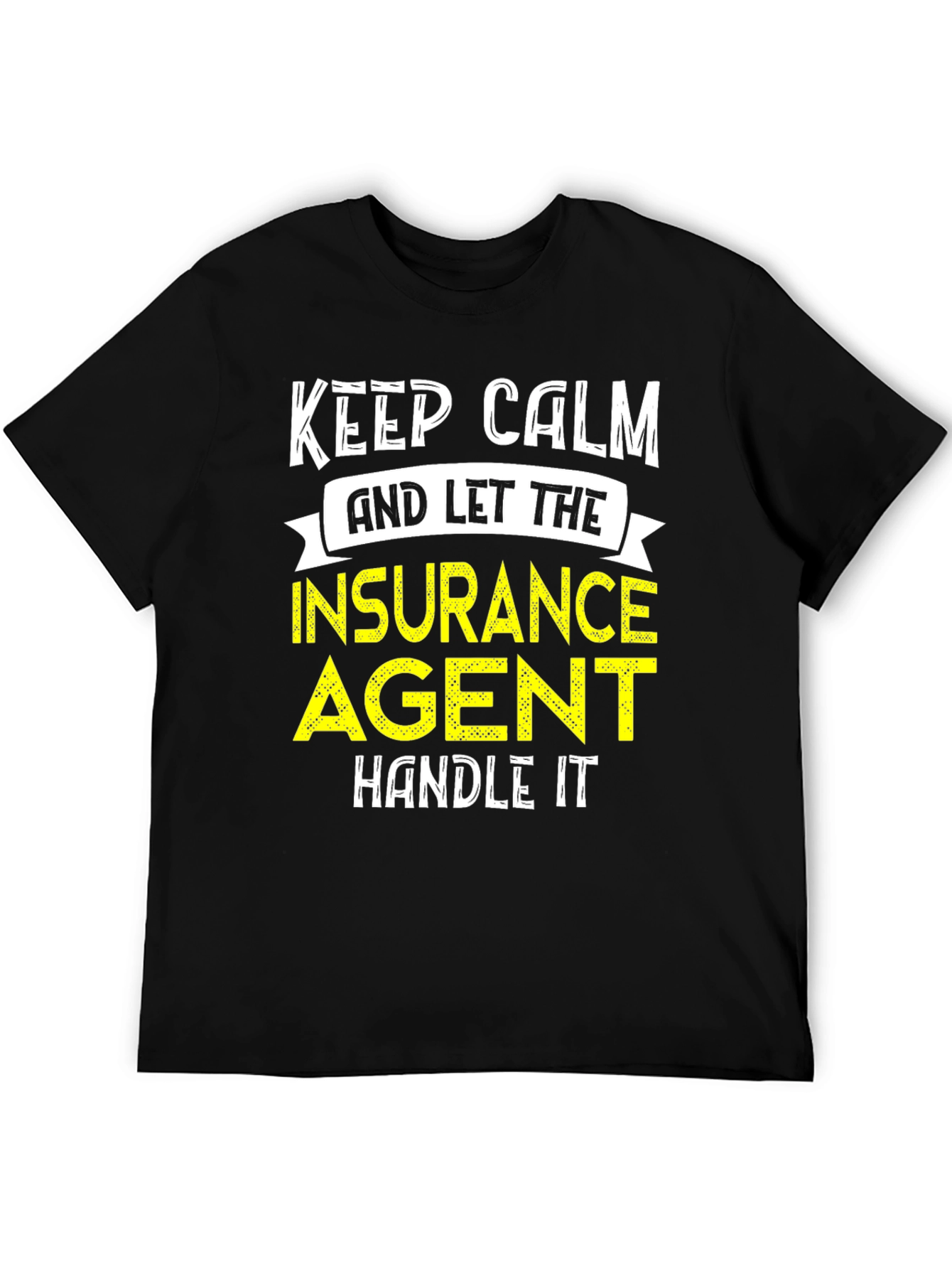 Keep Calm Insurance Agent T-Shirt