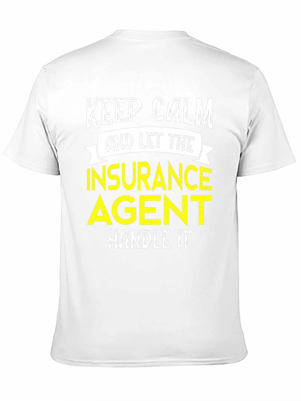 Keep Calm Insurance Agent T-Shirt