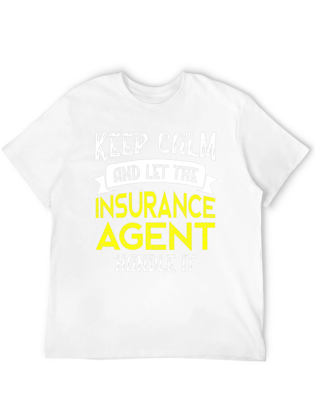 Keep Calm Insurance Agent T-Shirt