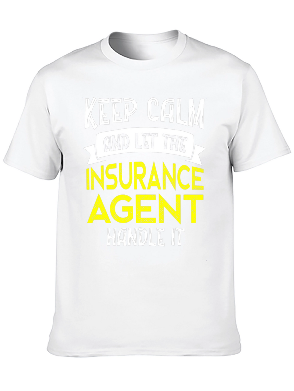 Keep Calm Insurance Agent T-Shirt