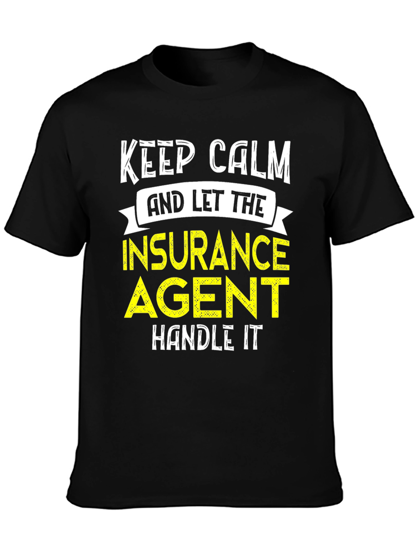 Keep Calm Insurance Agent T-Shirt
