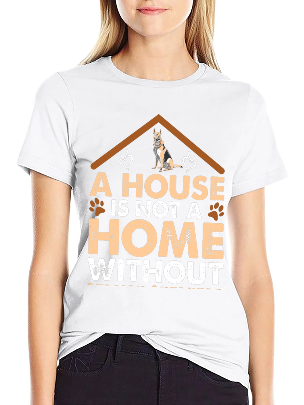 Dog Lover T-Shirt: A House is Not a Home