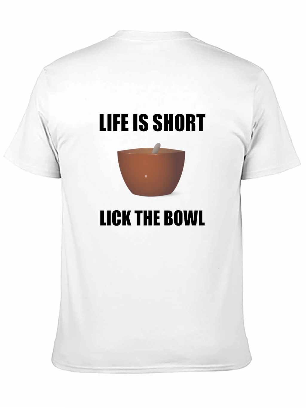 Life is Short Lick the Bowl Graphic Tee