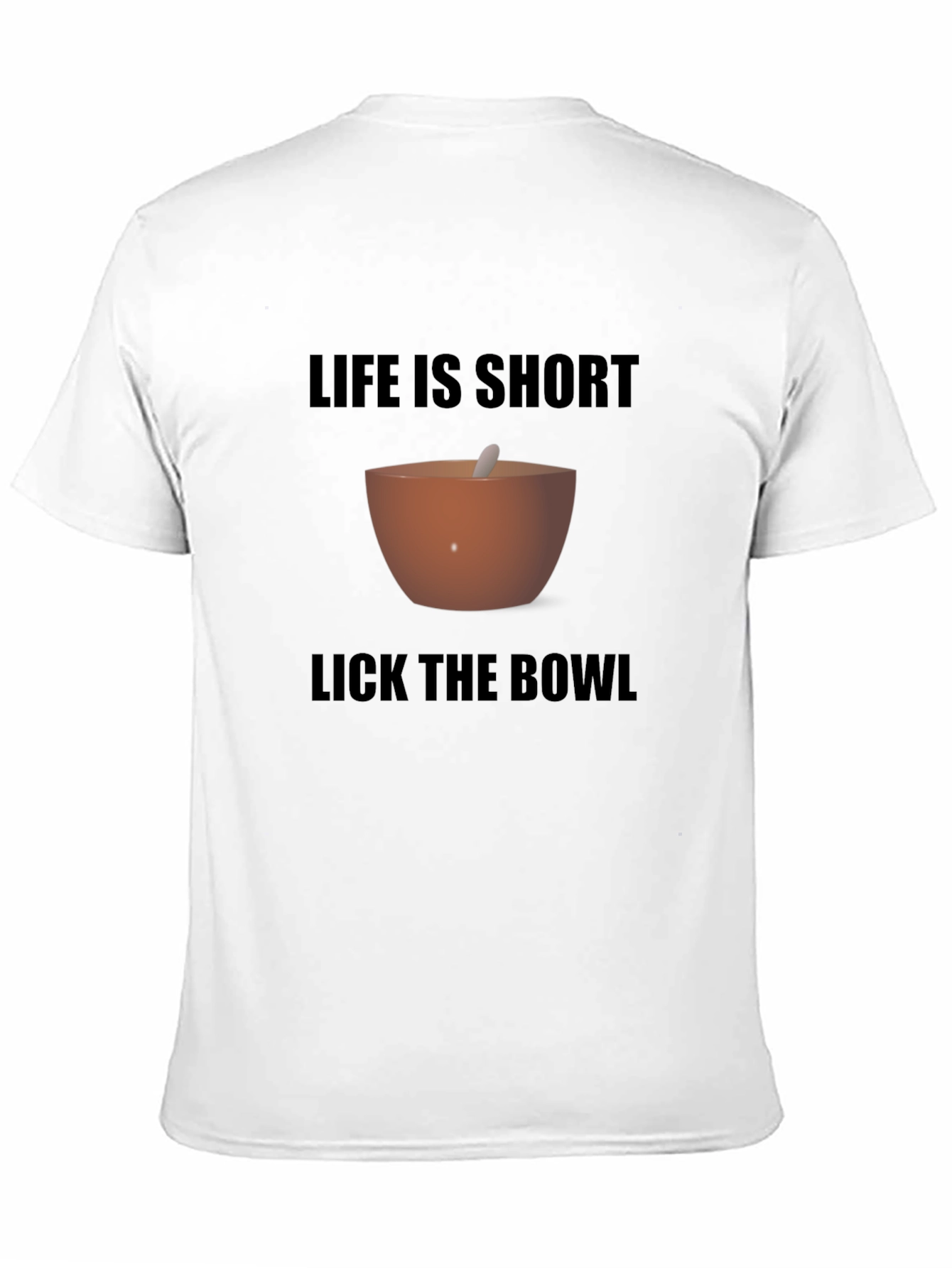 Life is Short Lick the Bowl Graphic Tee