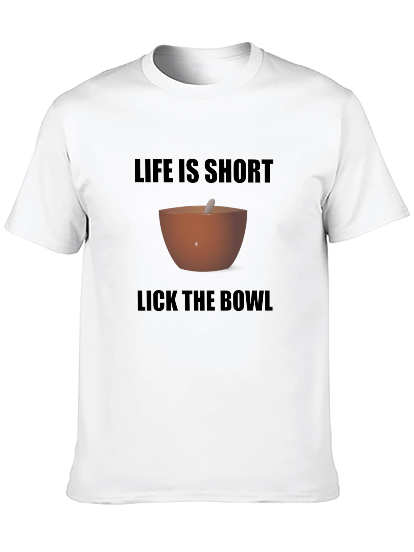 Life is Short Lick the Bowl Graphic Tee