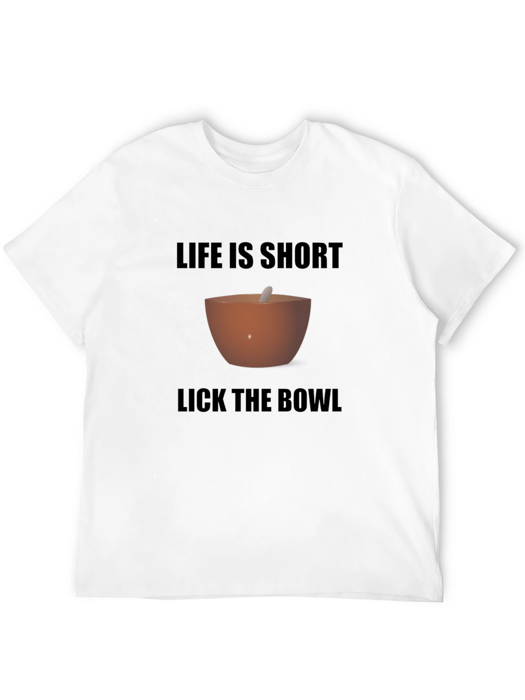 Life is Short Lick the Bowl Graphic Tee