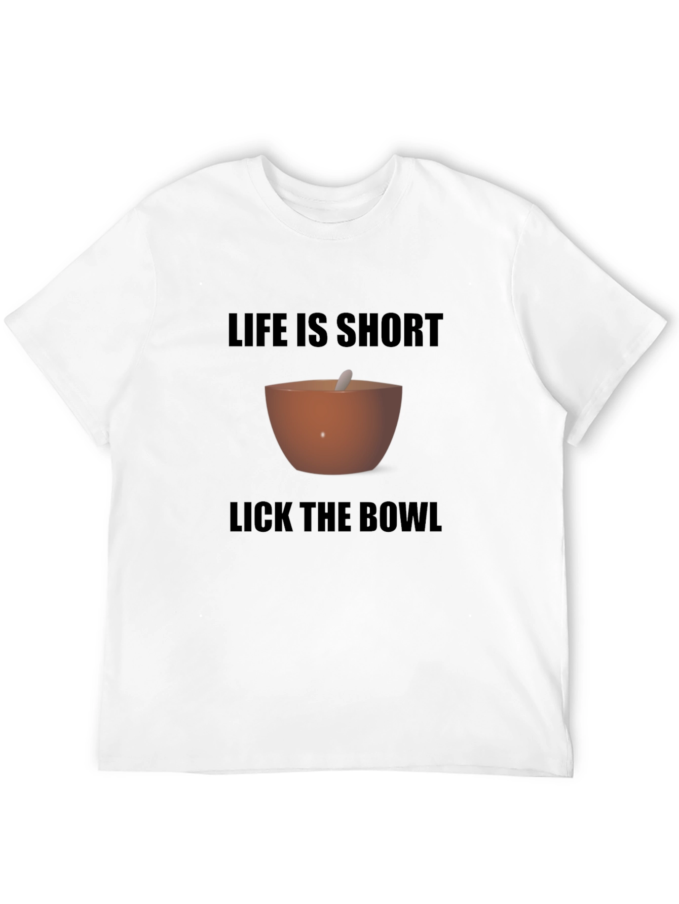 Life is Short Lick the Bowl Graphic Tee