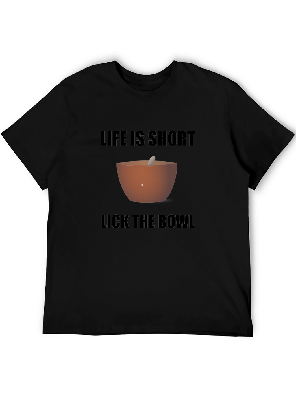 Life is Short Lick the Bowl Graphic Tee