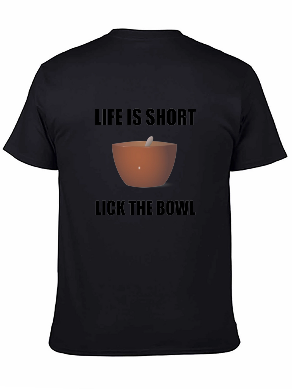 Life is Short Lick the Bowl Graphic Tee
