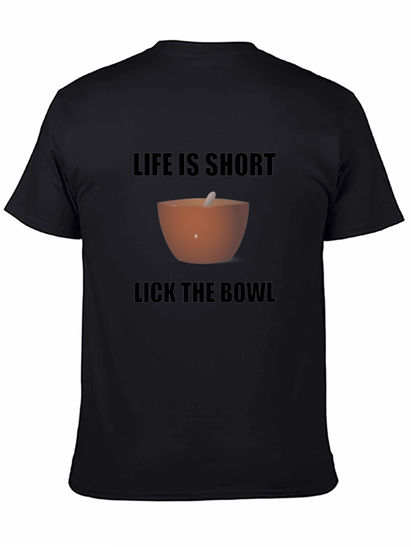 Life is Short Lick the Bowl Graphic Tee
