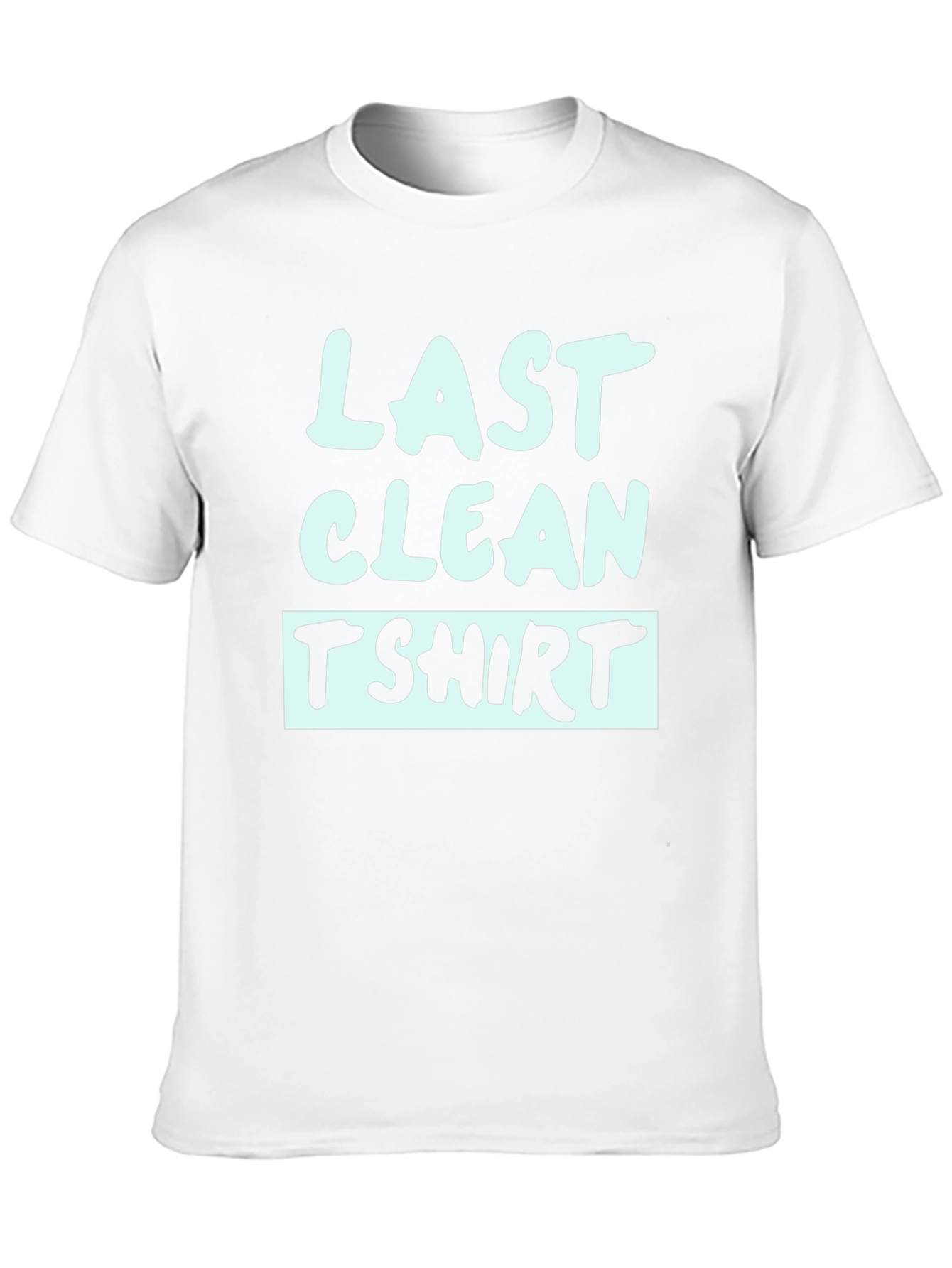 Last Clean T-Shirt - Funny Graphic Tee