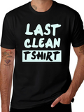 Last Clean T-Shirt - Funny Graphic Tee