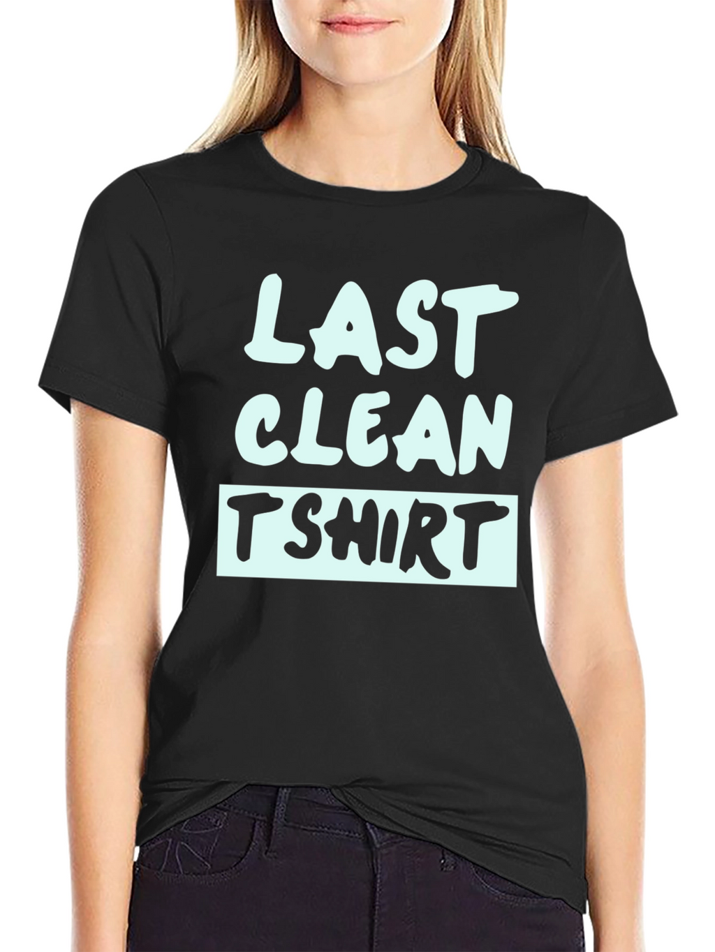 Last Clean T-Shirt - Funny Graphic Tee