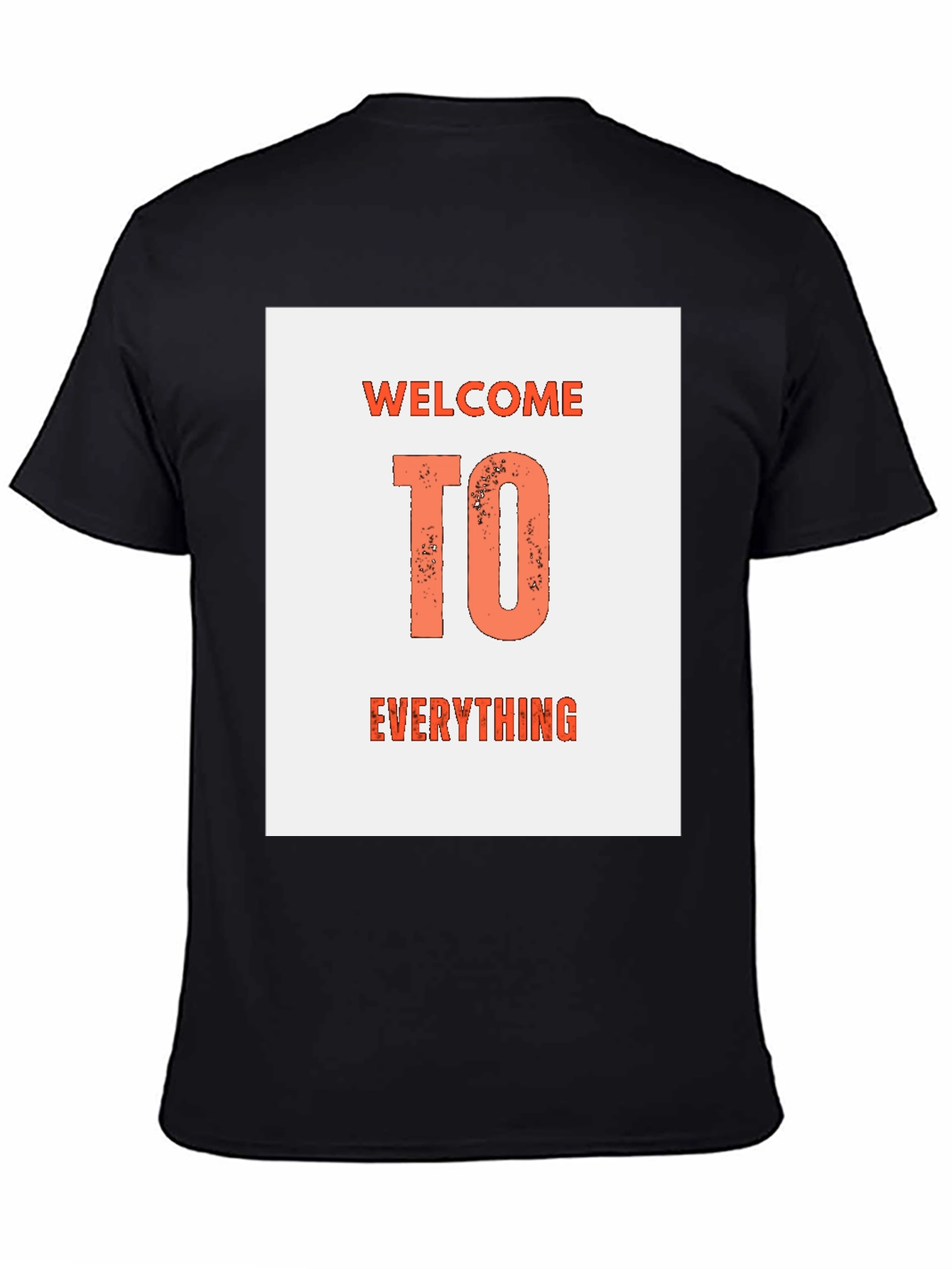 Welcome To Everything Graphic T-Shirt