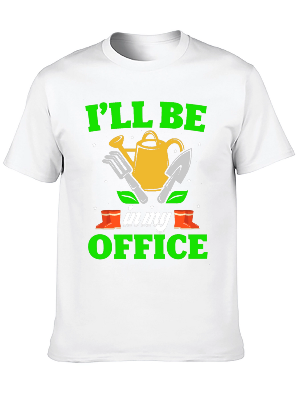Gardening T-Shirt - Ill Be In My Office