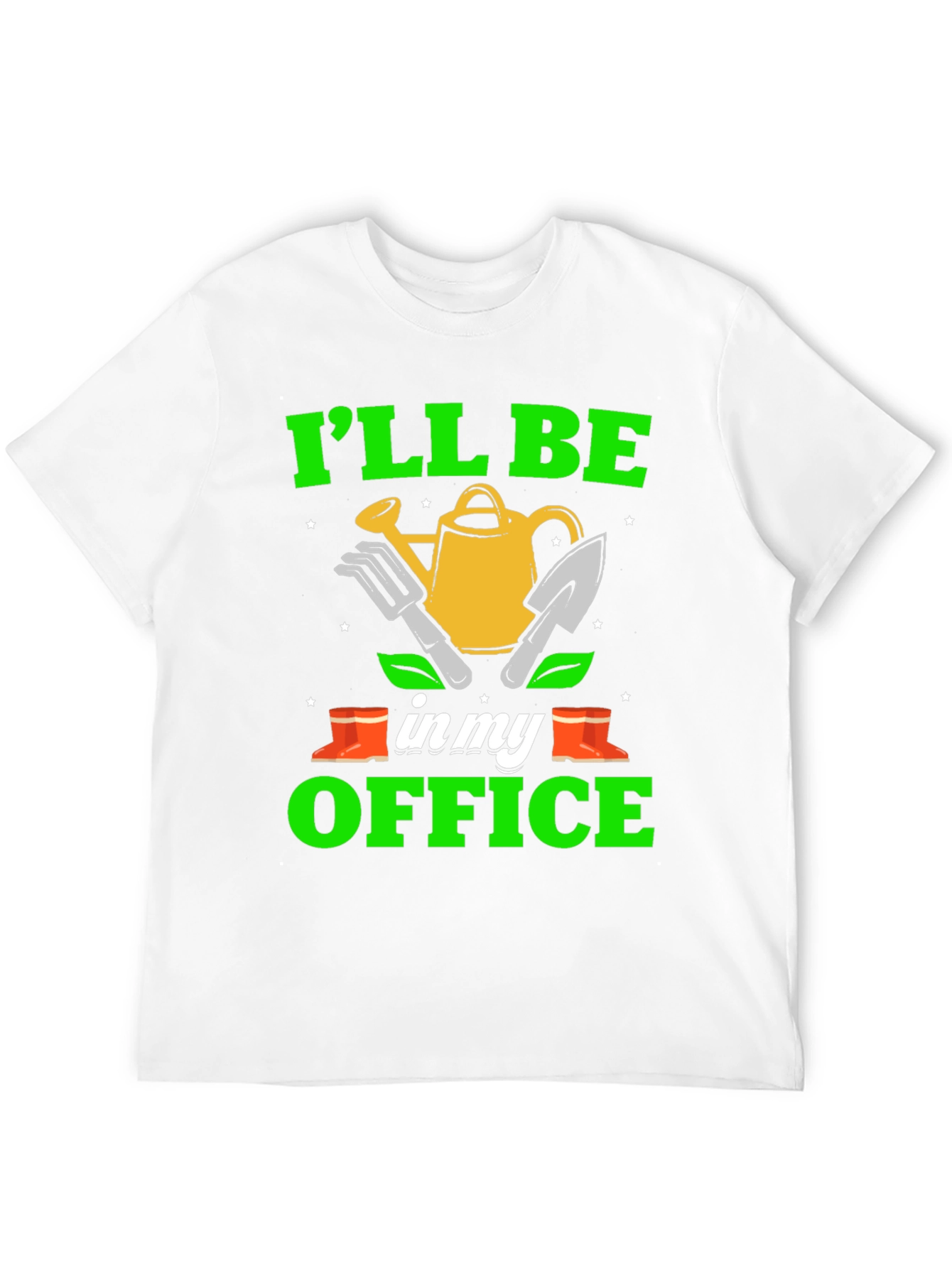 Gardening T-Shirt - Ill Be In My Office