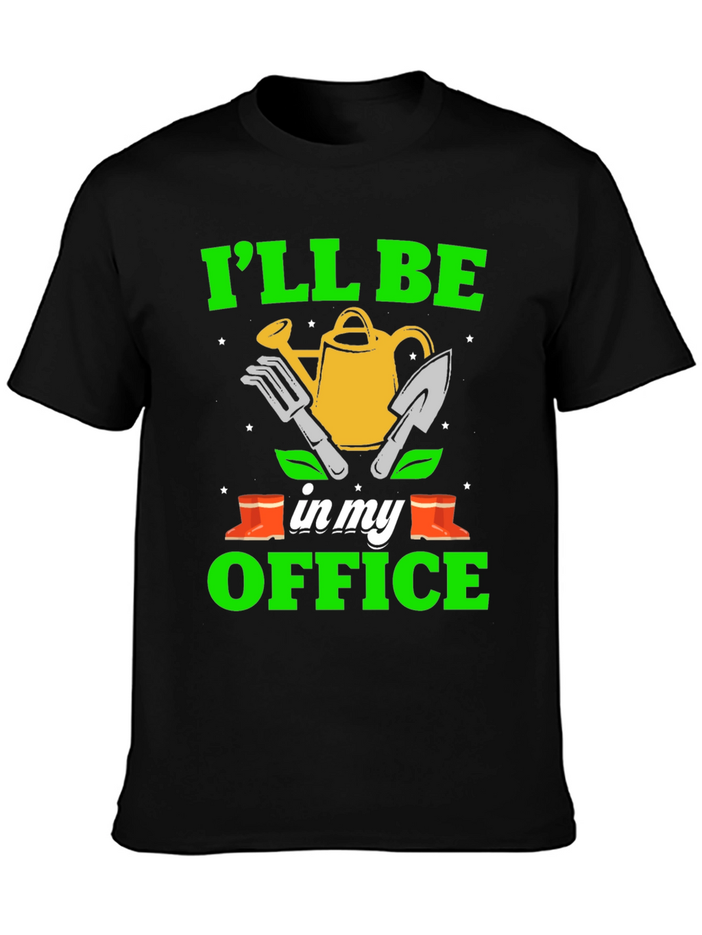 Gardening T-Shirt - Ill Be In My Office