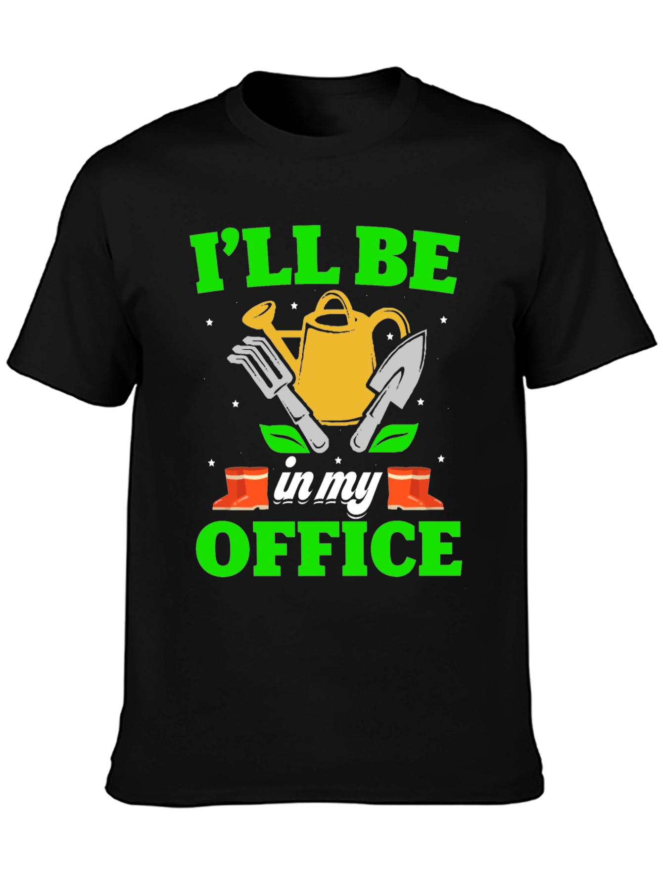 Gardening T-Shirt - Ill Be In My Office
